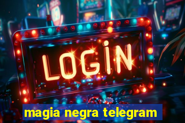 magia negra telegram